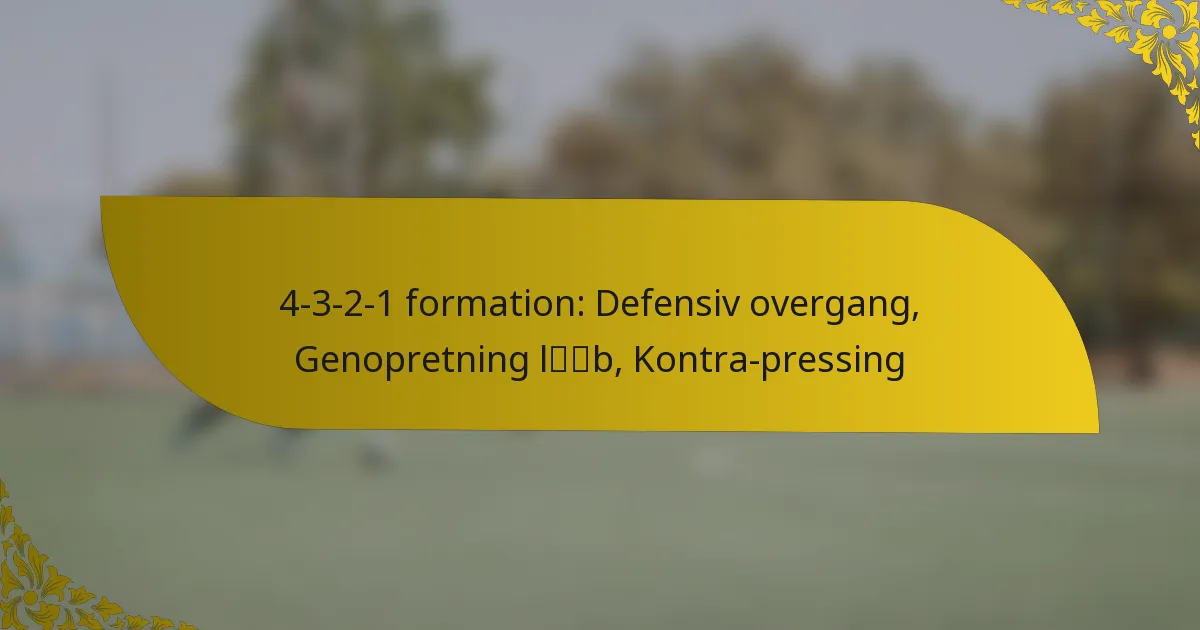 4-3-2-1 formation: Defensiv overgang, Genopretning løb, Kontra-pressing