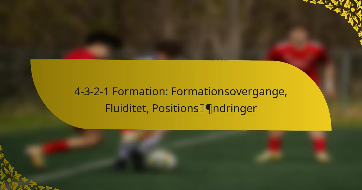 4-3-2-1 Formation: Formationsovergange, Fluiditet, Positionsændringer