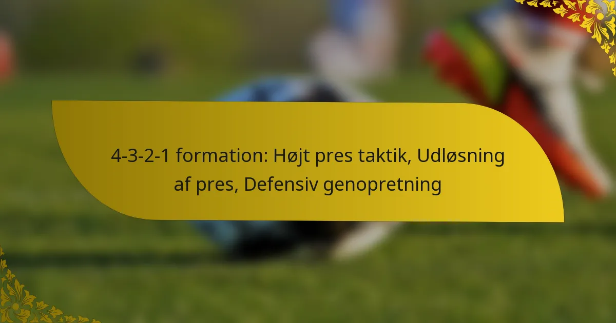 4-3-2-1 formation: Højt pres taktik, Udløsning af pres, Defensiv genopretning