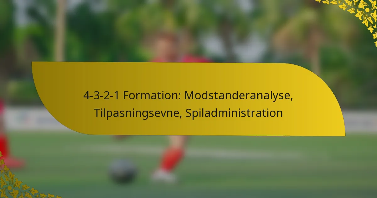 4-3-2-1 Formation: Modstanderanalyse, Tilpasningsevne, Spiladministration