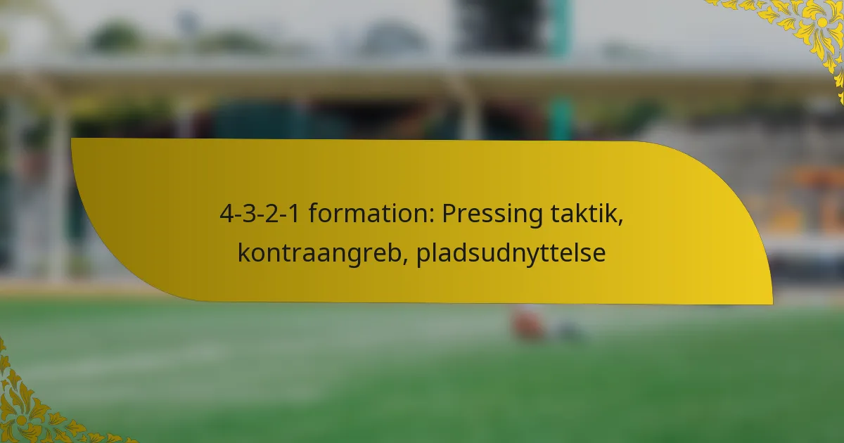 4-3-2-1 formation: Pressing taktik, kontraangreb, pladsudnyttelse