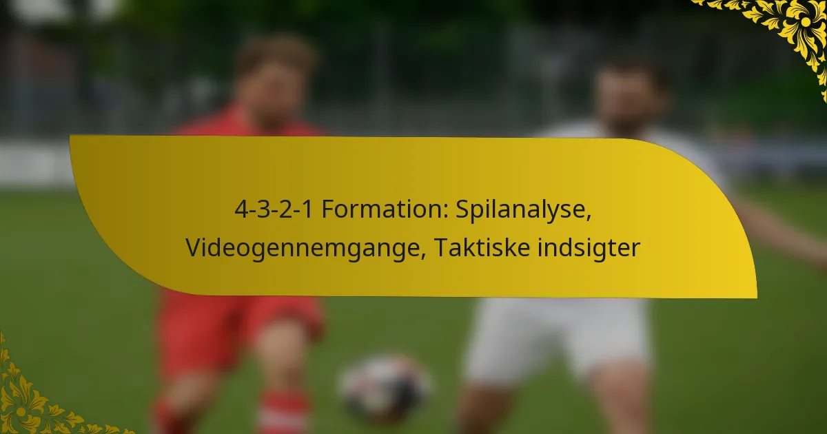 4-3-2-1 Formation: Spilanalyse, Videogennemgange, Taktiske indsigter