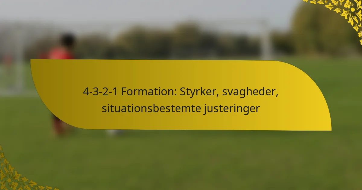 4-3-2-1 Formation: Styrker, svagheder, situationsbestemte justeringer