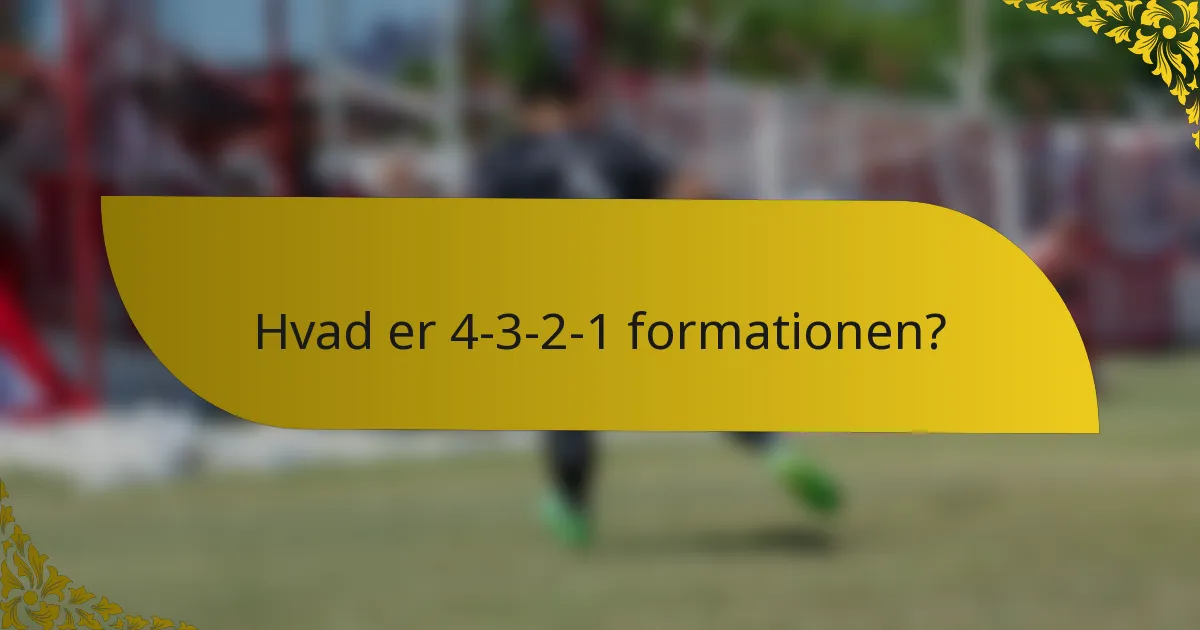 Hvad er 4-3-2-1 formationen?
