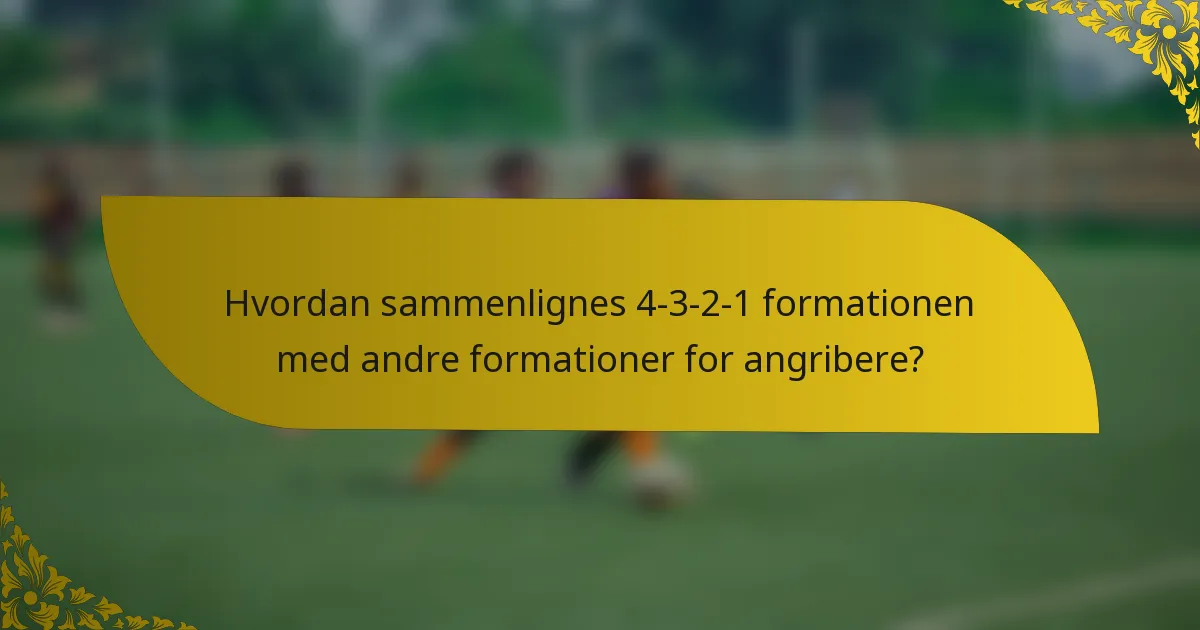Hvordan sammenlignes 4-3-2-1 formationen med andre formationer for angribere?
